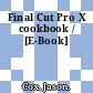 Final Cut Pro X cookbook / [E-Book]