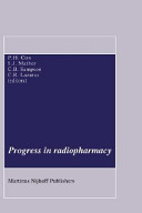 Progress in radiopharmacy : European Symposium on Radiopharmacy and Radiopharmaceuticals. 2 : Cambridge, 03.85.