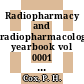 Radiopharmacy and radiopharmacology yearbook vol 0001 : An annual reference providing a concise source of information concerning recent developments in the radiopharmaceutical sciences.