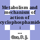 Metabolism and mechanism of action of cyclophosphamide : symposium : London, 10.07.75-12.07.75.