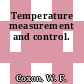 Temperature measurement and control.