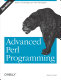 Advanced Perl programming : [tools & techniques for perl developers /