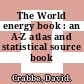 The World energy book : an A-Z atlas and statistical source book /