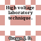 High voltage laboratory technique.