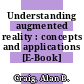 Understanding augmented reality : concepts and applications [E-Book] /