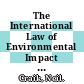 The International Law of Environmental Impact Assessment [E-Book] : Process, Substance and Integration /