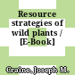 Resource strategies of wild plants / [E-Book]