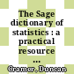 The Sage dictionary of statistics : a practical resource for students in the social sciences [E-Book] /