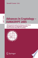Advances in Cryptology - EUROCRYPT 2005 [E-Book] / 24th Annual International Conference on the Theory and Applications of Cryptographic Techniques, Aarhus, Denmark, May 22-26, 2005, Proceedings