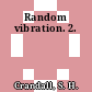 Random vibration. 2.