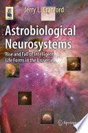 Astrobiological Neurosystems [E-Book] : Rise and Fall of Intelligent Life Forms in the Universe /