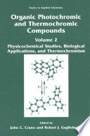 Organic Photochromic and Thermochromic Compounds [E-Book] : Volume 2: Physicochemical Studies, Biological Applications, and Thermochromism /