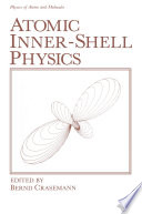 Atomic Inner-Shell Physics [E-Book] /