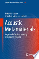 Acoustic Metamaterials [E-Book] : Negative Refraction, Imaging, Lensing and Cloaking /