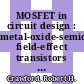 MOSFET in circuit design : metal-oxide-semiconductor field-effect transistors for discrete and integrated-circuit technology.