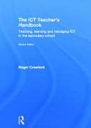 The ICT teacher's handbook : teaching, learning and managing in the secondary school [E-Book] /