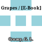 Grapes / [E-Book]