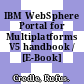 IBM WebSphere Portal for Multiplatforms V5 handbook / [E-Book]
