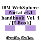 IBM WebSphere Portal v4.1 handbook. Vol. 1 / [E-Book]