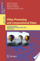Video Processing and Computational Video [E-Book] : International Seminar, Dagstuhl Castle, Germany, October 10-15, 2010. Revised Papers /