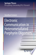 Electronic Communication in Heterometallated Porphyrin Oligomers [E-Book] /