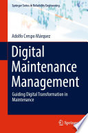 Digital Maintenance Management [E-Book] : Guiding Digital Transformation in Maintenance /