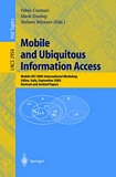 Mobile and Ubiquitous Information Access [E-Book] : Mobile HCI 2003 International Workshop, Udine, Italy, September 8, 2003, Revised and Invited Papers /