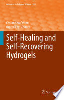Self-Healing and Self-Recovering Hydrogels [E-Book] /