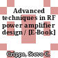 Advanced techniques in RF power amplifier design / [E-Book]