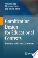 Gamification Design for Educational Contexts [E-Book] : Theoretical and Practical Contributions /
