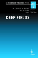 Deep Fields [E-Book] : Proceedings of the ESO Workshop Held at Garching, Germany, 9-12 October 2000 /