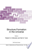 Structure Formation in the Universe [E-Book] : Proceedings of the NATO Advanced Study Institute on Structure Formation in the Universe Cambridge, U.K. 26 July – 6 August 1999 /