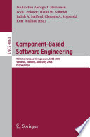 Component-Based Software Engineering (vol. # 4063) [E-Book] / 9th International Symposium, CBSE 2006, Västeras, Sweden, June 29 - July 1, 2006, Proceedings