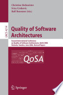 Quality of Software Architectures [E-Book] / Second International Conference on Quality of Software Architectures, QoSA 2006, Västeras, Schweden, June 27-29, 2006, Revised Papers