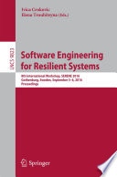 Software Engineering for Resilient Systems [E-Book] : 8th International Workshop, SERENE 2016, Gothenburg, Sweden, September 5-6, 2016, Proceedings /