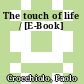 The touch of life / [E-Book]
