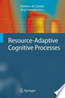 Resource-Adaptive Cognitive Processes [E-Book] /