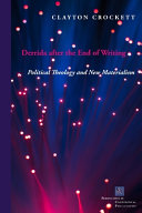 Derrida after the end of writing : political theology and new materialism [E-Book] /