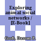 Exploring animal social networks / [E-Book]