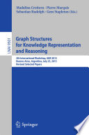 Graph Structures for Knowledge Representation and Reasoning [E-Book] : 4th International Workshop, GKR 2015, Buenos Aires, Argentina, July 25, 2015, Revised Selected Papers /