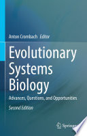 Evolutionary Systems Biology [E-Book] : Advances, Questions, and Opportunities /