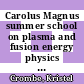Carolus Magnus summer school on plasma and fusion energy physics . 12 [E-Book] /c Editor: Kristel Crombe