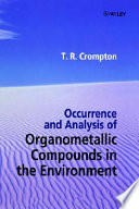 Occurence and analysis of organometallic compounds in the environment /