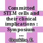 Committed STEM cells and their clinical implications : Symposium : Brookhaven, CT, 12.06.78-14.06.78.