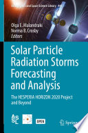 Solar Particle Radiation Storms Forecasting and Analysis [E-Book] : The HESPERIA HORIZON 2020 Project and Beyond /