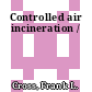 Controlled air incineration /