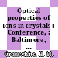 Optical properties of ions in crystals : Conference, : Baltimore, MD, 12.09.1966-14.09.1966.