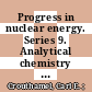Progress in nuclear energy. Series 9. Analytical chemistry . 3,5-7 /