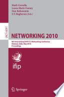 NETWORKING 2010 [E-Book] : 9th International IFIP TC 6 Networking Conference, Chennai, India, May 11-15, 2010. Proceedings /