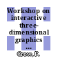 Workshop on interactive three- dimensional graphics 1986: proceedings : Chapel-Hill, NC, 23.10.86-24.10.86.